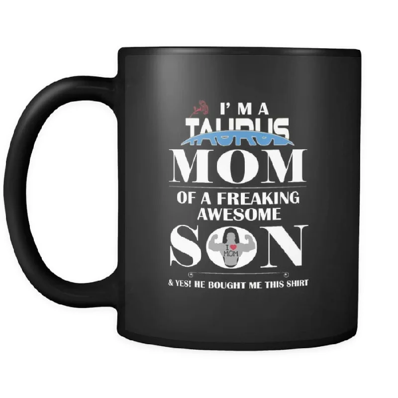 I Am A Taurus Mom - Perfect Mother's Day Gift Coffee Mug 11 oz ( Double Side Printed)